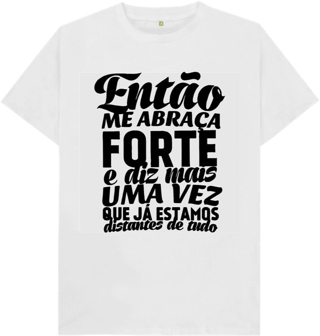 Camiseta Então me abraça forte