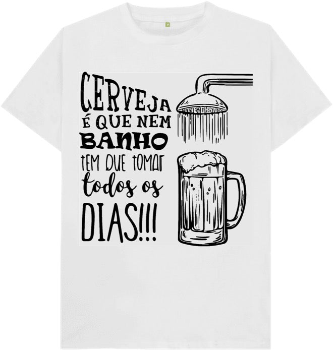 Camiseta Cerveja é que nem banho, tem que tomar todos os dias