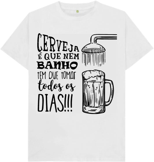 Camiseta Cerveja é que nem banho, tem que tomar todos os dias