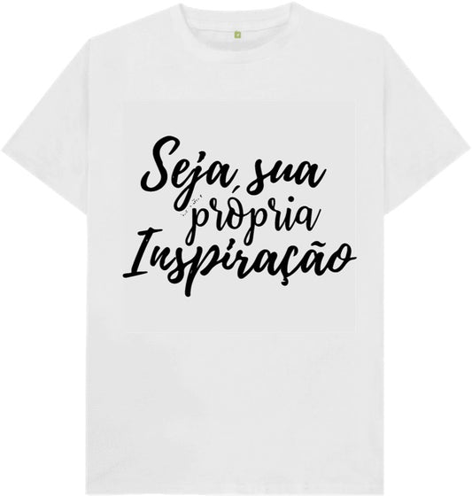Camiseta Seja sua própria Inspiração